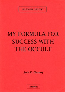My Formula for Success with the Occult By Jack K. Chaney